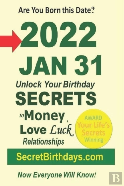 Bertrand.pt - Born 2022 Jan 31? Your Birthday Secrets To Money, Love Relationships Luck