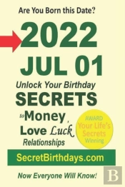 Born 2022 Jul 01? Your Birthday Secrets To Money, Love Relationships Luck
