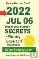 Born 2022 Jul 06? Your Birthday Secrets To Money, Love Relationships Luck