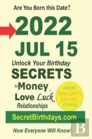 Born 2022 Jul 15? Your Birthday Secrets To Money, Love Relationships Luck
