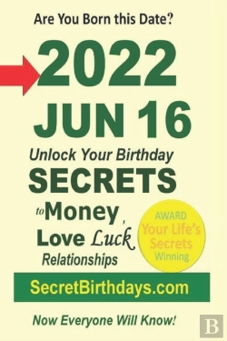 Bertrand.pt - Born 2022 Jun 16? Your Birthday Secrets To Money, Love Relationships Luck