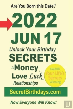 Bertrand.pt - Born 2022 Jun 17? Your Birthday Secrets To Money, Love Relationships Luck
