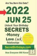 Born 2022 Jun 25? Your Birthday Secrets To Money, Love Relationships Luck