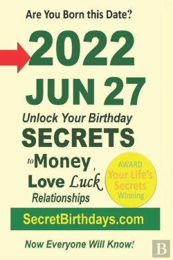 Bertrand.pt - Born 2022 Jun 27? Your Birthday Secrets To Money, Love Relationships Luck