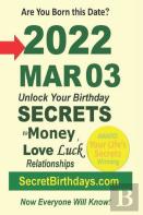 Born 2022 Mar 03? Your Birthday Secrets To Money, Love Relationships Luck