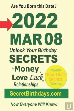 Bertrand.pt - Born 2022 Mar 08? Your Birthday Secrets To Money, Love Relationships Luck