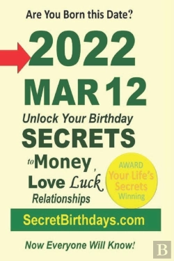 Bertrand.pt - Born 2022 Mar 12? Your Birthday Secrets To Money, Love Relationships Luck