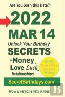 Born 2022 Mar 14? Your Birthday Secrets To Money, Love Relationships Luck