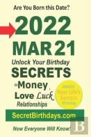 Born 2022 Mar 21? Your Birthday Secrets To Money, Love Relationships Luck