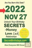 Born 2022 Nov 27? Your Birthday Secrets To Money, Love Relationships Luck