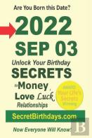 Born 2022 Sep 03? Your Birthday Secrets To Money, Love Relationships Luck