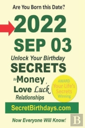 Born 2022 Sep 03? Your Birthday Secrets To Money, Love Relationships Luck