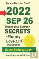 Born 2022 Sep 26? Your Birthday Secrets To Money, Love Relationships Luck