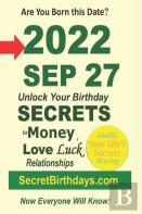 Born 2022 Sep 27? Your Birthday Secrets To Money, Love Relationships Luck