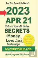 Born 2023 Apr 21? Your Birthday Secrets To Money, Love Relationships Luck