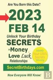 Born 2023 Feb 14? Your Birthday Secrets To Money, Love Relationships Luck