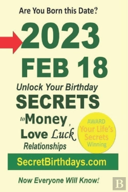 Bertrand.pt - Born 2023 Feb 18? Your Birthday Secrets To Money, Love Relationships Luck