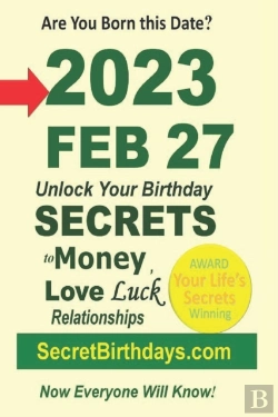 Bertrand.pt - Born 2023 Feb 27? Your Birthday Secrets To Money, Love Relationships Luck