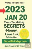 Born 2023 Jan 20? Your Birthday Secrets To Money, Love Relationships Luck