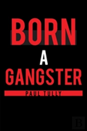 Born A Gangster