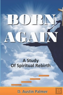 Bertrand.pt - Born Again, A Study Of Spiritual Rebirth