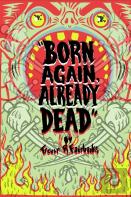 Born Again, Already Dead