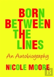 Born Between The Lines: An Autobiography