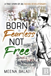 Born Fearless Not Free