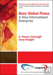 Born Global Firms: A New International Enterprise