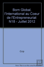 Born Global, L'International Au Coeur De L'Entrepreneuriat  N18 - Juillet 2012
