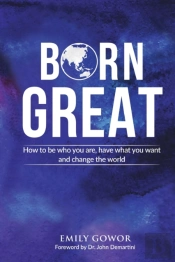 Born Great: How To Be Who You Are, Have