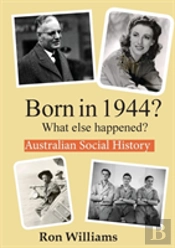 Born In 1944?  What Else Happened?