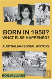 Born In 1958? What Else Happened?