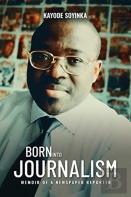Born Into Journalism - Memoir Of A Newspaper Reporter