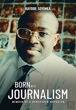 Bertrand.pt - Born Into Journalism - Memoir Of A Newspaper Reporter