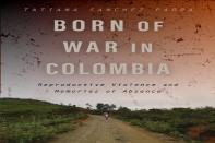 Born Of War In Colombia