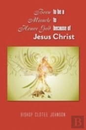 Born To Be A Miracle To Honor God Becaus