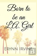 Born To Be An L.A. Girl