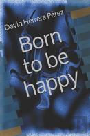 Born To Be Happy