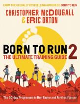 Born To Run 2: The Ultimate Training Guide