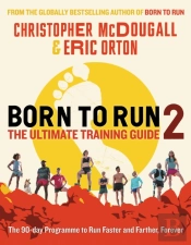 Born To Run 2: The Ultimate Training Guide