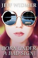Born Under A Bad Sign