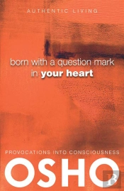 Born With A Question Mark In Your Heart