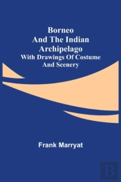 Borneo And The Indian Archipelago  With