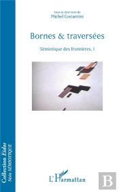 Bornes & Traversees - Semiotique Des Frontieres, I