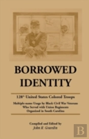 Borrowed Identity: 128th United States Colored Troops