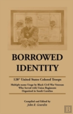 Bertrand.pt - Borrowed Identity: 128th United States Colored Troops