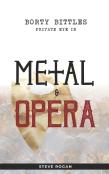 Borty Bittles - Private Eye In Metal & Opera