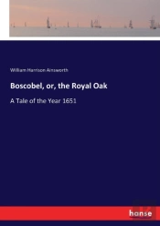 Boscobel, Or, The Royal Oak