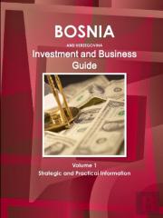 Bosnia And Herzegovina Investment And Business Guide Volume 1 Strategic And Practical Information